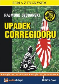 Upadek Corregidoru - Ksawery Jasieński, Rajmund Szubański