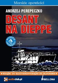 Desant na Dieppe - Ksawery Jasieński, Andrzej Perepeczko