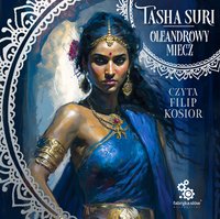 Oleandrowy miecz - Tasha Suri