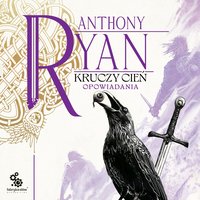 Kruczy Cień - Marcin Przybylski, Marcin Kiszela, Anthony Ryan