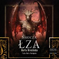 Smocza łza - Marta Wardyńska, Marta Mrozińska