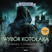 Wybór Kotołaka - Konrad T. Lewandowski, Wojciech Masiak