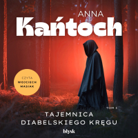 Tajemnica Diabelskiego Kręgu - Anna Kańtoch, Wojciech Masiak