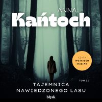 Tajemnica Nawiedzonego Lasu - Anna Kańtoch, Wojciech Masiak