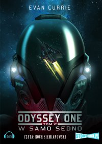 Odyssey One. Tom 2. W samo sedno - Evan Currie