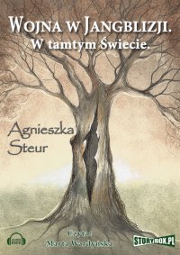 Wojna w Jangblizji. W tamtym świecie - Marta Wardyńska, Agnieszka Steur