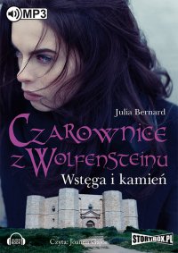 Czarownice z Wolfensteinu - tom 2 - Wstęga i kamień - Julia Bernard