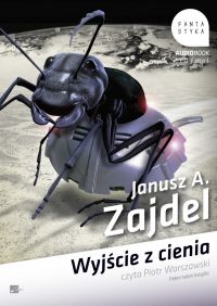 Wyjście z cienia - Janusz A. Zajdel, Piotr Warszawski, Janusz Zajdel