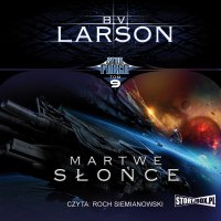 Star Force. Tom 9. Martwe słońce - B.V. Larson