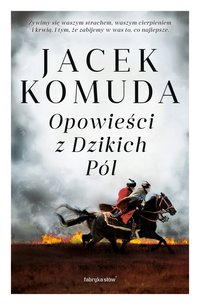 Opowieści z Dzikich Pól - Jacek Komuda