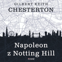 Napoleon z Notting Hill - Gilbert Keith Chesterton