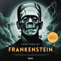 Frankenstein - Mary Shelley, Wojciech Masiak, Noemi Cis