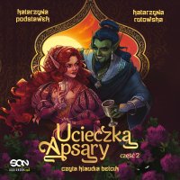 Ucieczka Apsary. Część 2 - Klaudia Bełcik, Katarzyna Podstawek, Katarzyna Rutowska