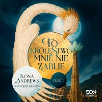 To królestwo mnie nie zabije. Część 2 - Ilona Andrews, Laura Breszka, Magdalena Świerczek-Gryboś