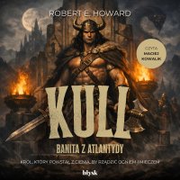 Kull. Banita z Atlantydy - Robert E. Howard, Maciej Kowalik