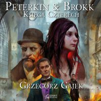 Peterkin & Brokk: Księga Czterech - Grzegorz Gajek