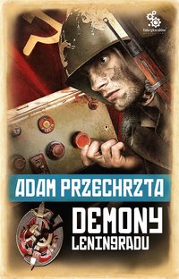 Demony Leningradu - Adam Przechrzta
