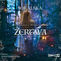 Opowieści z Wieloświata. Tom 2. Żertwa - Anna Sokalska