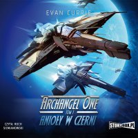Archangel One. Tom 1. Anioły w czerni - Evan Currie