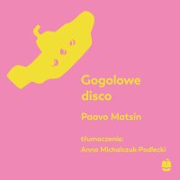 Gogolowe disco - Paavo Matsin
