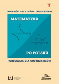 Matematyka po polsku. Podręcznik dla cudzoziemców - Alicja Zielińska, Danuta Wróbel, Grzegorz Zieliński