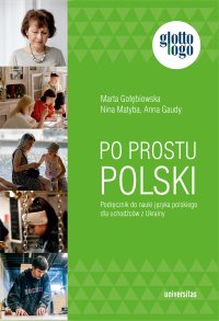 Po prostu polski. Podręcznik do nauki języka polskiego dla uchodźców z Ukrainy - Opracowanie zbiorowe 