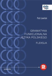 Gramatyka funkcjonalna języka polskiego. Fleksja - Piotr Lewiński