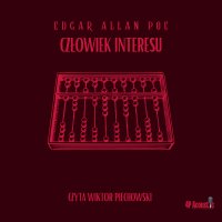 Mroczne opowieści. Człowiek interesu - Edgar Allan Poe, Wiktor Piechowski