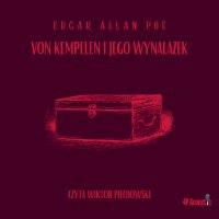 Mroczne opowieści. Von Kempelen i jego wynalazek - Edgar Allan Poe, Wiktor Piechowski