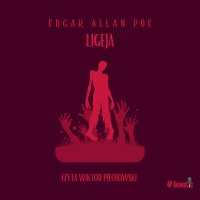 Mroczne opowieści. Ligeja - Edgar Allan Poe, Wiktor Piechowski