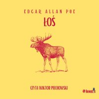 Mroczne opowieści. Łoś - Edgar Allan Poe, Wiktor Piechowski