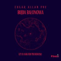 Mroczne opowieści. Bujda balonowa - Edgar Allan Poe, Wiktor Piechowski