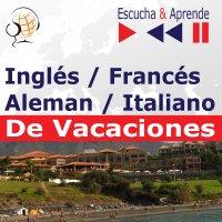 Inglés / Francés / Italiano / Aleman -De Vacaciones. Escucha & Aprende (for Spanish speakers) - Dorota Guzik