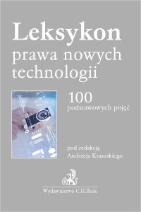 Leksykon prawa nowych technologii. 100 podstawowych pojęć - Anna Wolska-Bagińska, Andrzej Krasuski, Wojciech Pfadt