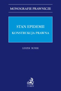 Stan epidemii. Konstrukcja prawna - Leszek Bosek prof. UW