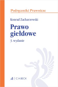 Prawo giełdowe. Wydanie 3 - Konrad Zacharzewski, Konrad Zacharzewski