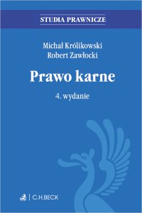 Prawo karne. Wydanie 4 - Robert Zawłocki, Robert Zawłocki, Michał Królikowski, Michał Królikowski prof. UW