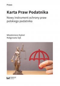 Karta Praw Podatnika. Nowy instrument ochrony praw polskiego podatnika - Włodzimierz Nykiel