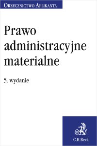 Prawo administracyjne materialne. Orzecznictwo Aplikanta. Wydanie 5 - Jakub Rychlik