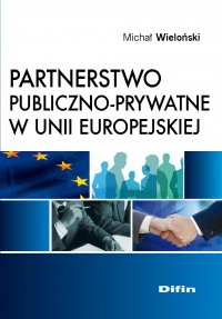 Partnerstwo publiczno-prywatne w Unii Europejskiej - Michał Wieloński