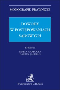 Dowody w postępowaniach sądowych - Hubert Izdebski, Paweł Kowalski, Teresa Gardocka, Dariusz Jagiełło, Jakub J. Szczerbowski, Katarzyna Antolak-Szymański, Anna Malicka-Ochtera, Michał Rudy, Andrzej Szlęzak, Adam Usiądek
