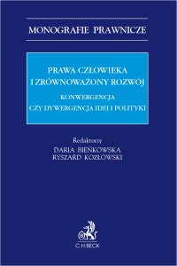 Prawa człowieka i zrównoważony rozwój. Konwergencja czy dywergencja idei i polityki - Jacek Sobczak, Jerzy Zajadło, Agnieszka Lipska-Sondecka, Ksenia Kakareko, Daria Bieńkowska, Żaklina Skrenty, Sylwia Gwoździewicz, Dariusz Juruś, Beata Walczak-Kowalik, Ewa Milczarek, Ryszard Kozłowski prof. AP, Andrzej Bałaban, Małgorzata Bielenia, Aneta Kamińska-Nawrot, Bernard Łukańko, Dorota Michalska-Sieniawska, Jacek Mrowiński, Anna Podolska, Iwona Ryniak-Olszanka, Olga Śniadach, Zbigniew Werra prof. PK, Miłosława Zagłoba