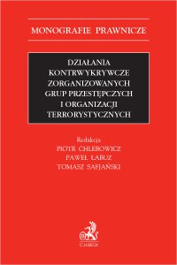 Działania kontrwykrywcze zorganizowanych grup przestępczych i organizacji terrorystycznych - Aneta Michalska-Warias, Jacek Kudła, Piotr Kosmaty, Tomasz Safjański, Denis Solodov, Jadwiga Stawnicka, Tomasz Łodziana, Piotr Chlebowicz, Paweł Łabuz, Beata Bekulard, Małgorzata Demiańczuk-Popiało, Wiesław Jasiński prof. WsPol