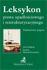 Leksykon prawa upadłościowego i restrukturyzacyjnego. Podstawowe pojęcia - Joanna Misztal-Konecka, Joanna Misztal-Konecka