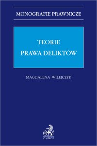 Teorie prawa deliktów - Magdalena Wilejczyk prof. UWr