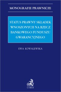 Status prawny składek wnoszonych na rzecz Bankowego Funduszu Gwarancyjnego - Ewa Kowalewska