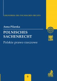 Polnisches Sachenrecht. Polskie prawo rzeczowe Band 6 - Anna Pilarska
