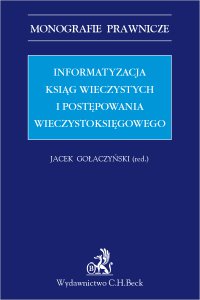 Informatyzacja ksiąg wieczystych i postępowania wieczystoksięgowego - Jacek Gołaczyński