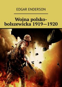 Wojna polsko-bolszewicka 1919—1920 - Edgar Enderson