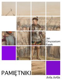 Pamiętniki - Jan Chryzostom Pasek